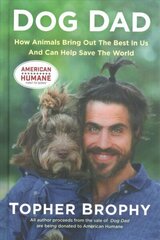 Dog Dad: How Animals Bring Out The Best In Us And Can Help Save The World hind ja info | Elulooraamatud, biograafiad, memuaarid | kaup24.ee