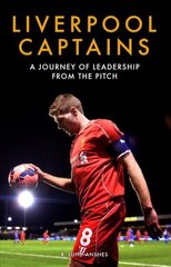 Liverpool Captains: A Journey of Leadership from the Pitch UK ed. цена и информация | Книги о питании и здоровом образе жизни | kaup24.ee