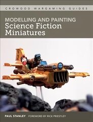 Modelling and Painting Science Fiction Miniatures цена и информация | Энциклопедии, справочники | kaup24.ee