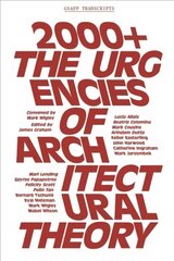 2000plus - The Urgenices of Architectural Theory: The Urgencies of Architectural Theory цена и информация | Книги по архитектуре | kaup24.ee