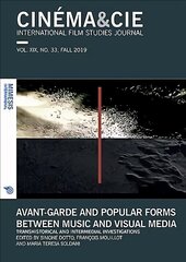 CINEMA&CIE,INTERNATIONAL FILM STUDIES JOURNAL, VOL. XIX, no. 33, FALL 2019: Avant-garde and Popular Forms Between Music and Visual Media. Transhistorical and Intermedial Investigations цена и информация | Книги об искусстве | kaup24.ee