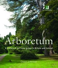 Arboretum: A History of the Trees Grown in Britain and Ireland hind ja info | Tervislik eluviis ja toitumine | kaup24.ee