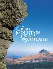 Great Mountain Crags of Scotland: A Celebration of Scottish Mountaineering hind ja info | Tervislik eluviis ja toitumine | kaup24.ee