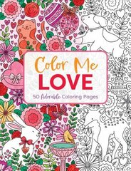 Color Me Love: A Valentine's Day Coloring Book (Adult Coloring Book, Relaxation, Stress Relief) цена и информация | Книги о питании и здоровом образе жизни | kaup24.ee