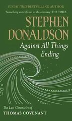 Against All Things Ending: The Last Chronicles of Thomas Covenant hind ja info | Fantaasia, müstika | kaup24.ee