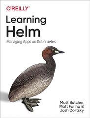Learning Helm: Managing Apps on Kubernetes hind ja info | Majandusalased raamatud | kaup24.ee