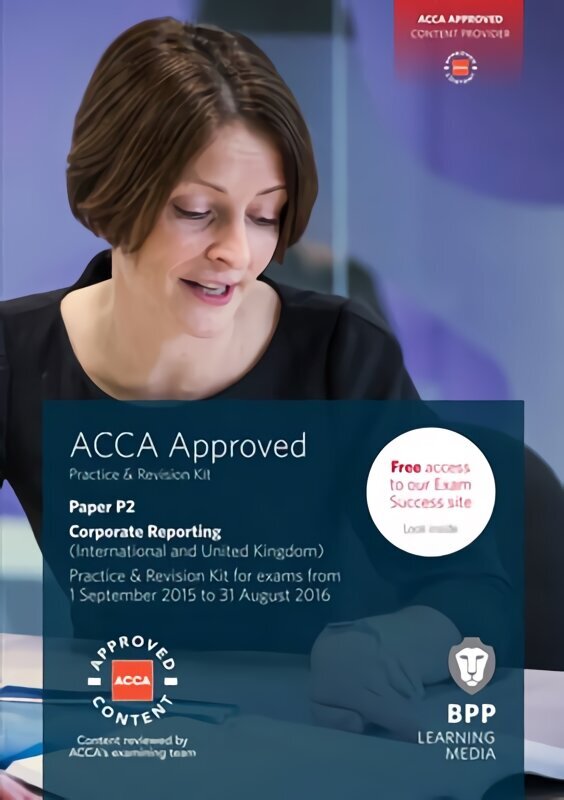 ACCA P2 Corporate Reporting (International & UK): Practice and Revision Kit hind ja info | Majandusalased raamatud | kaup24.ee