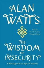 Wisdom of Insecurity: A Message for an Age of Anxiety цена и информация | Духовная литература | kaup24.ee