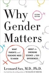 Why Gender Matters, Second Edition: What Parents and Teachers Need to Know About the Emerging Science of Sex Differences цена и информация | Самоучители | kaup24.ee