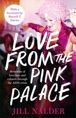Love from the Pink Palace: Memories of Love, Loss and Cabaret through the AIDS Crisis цена и информация | Биографии, автобиогафии, мемуары | kaup24.ee