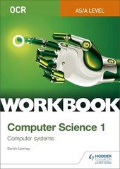 OCR AS/A-level Computer Science Workbook 1: Computer systems цена и информация | Книги по экономике | kaup24.ee