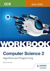 OCR AS/A-level Computer Science Workbook 2: Algorithms and Programming hind ja info | Majandusalased raamatud | kaup24.ee