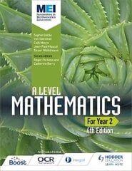 MEI A Level Mathematics Year 2 4th Edition 4th Revised edition, Year 2 цена и информация | Книги по экономике | kaup24.ee