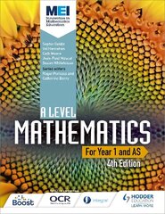 MEI A Level Mathematics Year 1 (AS) 4th Edition 4th Revised edition, Year 1 (AS) hind ja info | Majandusalased raamatud | kaup24.ee