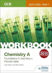 OCR AS/A Level Year 1 Chemistry A Workbook: Foundations in chemistry; Periodic table hind ja info | Majandusalased raamatud | kaup24.ee