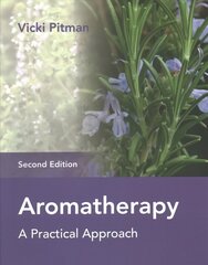 Aromatherapy: A Practical Approach 2nd Revised edition цена и информация | Книги по экономике | kaup24.ee