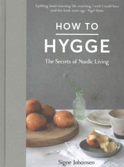 How to Hygge: The Secrets of Nordic Living Main Market Ed. hind ja info | Retseptiraamatud  | kaup24.ee