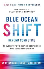 Blue Ocean Shift: Beyond Competing - Proven Steps to Inspire Confidence and Seize New Growth hind ja info | Majandusalased raamatud | kaup24.ee