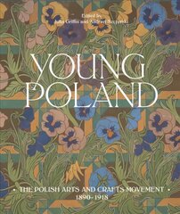 Young Poland: The Polish Arts and Crafts Movement, 1890-1918 цена и информация | Книги об искусстве | kaup24.ee