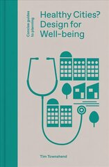 Healthy Cities?: Design for Well-being цена и информация | Книги по архитектуре | kaup24.ee