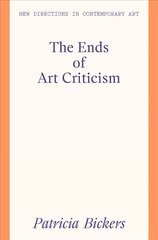 Ends of Art Criticism hind ja info | Kunstiraamatud | kaup24.ee