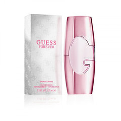 Naiste parfümeeria Guess EDP Forever (75 ml) hind ja info | Naiste parfüümid | kaup24.ee