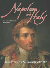 Napoleon in Italy: 1805 - 1815 цена и информация | Исторические книги | kaup24.ee