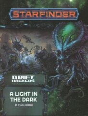 Starfinder Adventure Path: A Light in the Dark (Drift Hackers 1 of 3) hind ja info | Tervislik eluviis ja toitumine | kaup24.ee