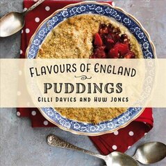 Flavours of England: Puddings цена и информация | Книги рецептов | kaup24.ee