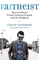 Faitheist: How an Atheist Found Common Ground with the Religious цена и информация | Биографии, автобиогафии, мемуары | kaup24.ee