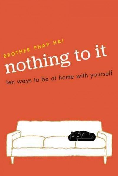 Nothing To It: Ten Ways to Be at Home with Yourself цена и информация | Usukirjandus, religioossed raamatud | kaup24.ee