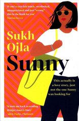 Sunny: Heartwarming and utterly relatable - the dazzling debut novel by comedian, writer and actor Sukh Ojla цена и информация | Фантастика, фэнтези | kaup24.ee