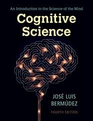 Cognitive Science: An Introduction to the Science of the Mind 4th Revised edition цена и информация | Книги по социальным наукам | kaup24.ee