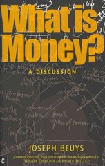 What is Money?: A Discussion Featuring Joseph Beuys цена и информация | Книги об искусстве | kaup24.ee