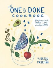 One & Done Cookbook: 87plus plant-based dinners for easy weeknight cooking цена и информация | Книги рецептов | kaup24.ee