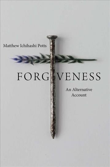 Forgiveness: An Alternative Account hind ja info | Usukirjandus, religioossed raamatud | kaup24.ee