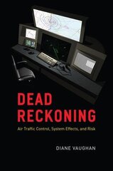 Dead Reckoning: Air Traffic Control, System Effects, and Risk цена и информация | Энциклопедии, справочники | kaup24.ee