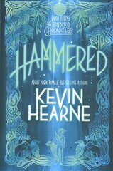 Hammered: Book Three of The Iron Druid Chronicles hind ja info | Fantaasia, müstika | kaup24.ee