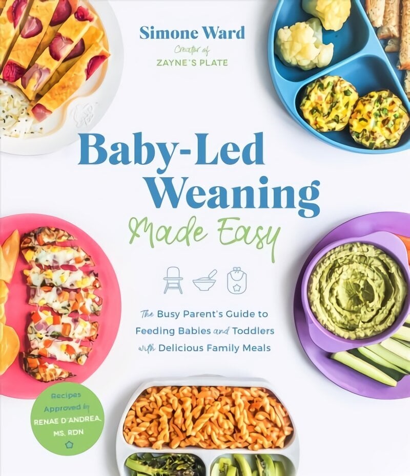 Baby-Led Weaning Made Easy: The Busy Parent's Guide to Feeding Babies and Toddlers with Delicious Family Meals цена и информация | Retseptiraamatud  | kaup24.ee