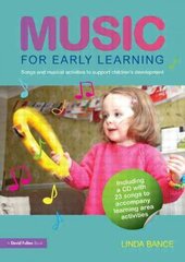 Music for Early Learning: Songs and musical activities to support children's development hind ja info | Noortekirjandus | kaup24.ee