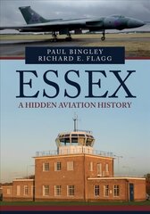 Essex: A Hidden Aviation History цена и информация | Путеводители, путешествия | kaup24.ee