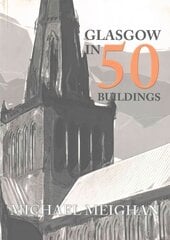 Glasgow in 50 Buildings UK ed. цена и информация | Книги по архитектуре | kaup24.ee