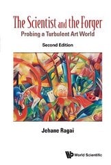 Scientist And The Forger, The: Probing A Turbulent Art World Second Edition цена и информация | Книги об искусстве | kaup24.ee