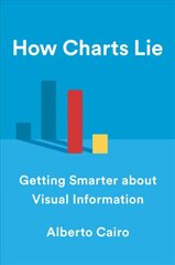 How Charts Lie: Getting Smarter about Visual Information цена и информация | Книги по экономике | kaup24.ee