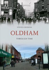 Oldham Through Time hind ja info | Ajalooraamatud | kaup24.ee