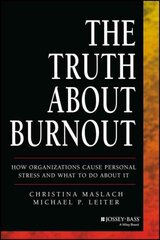 Truth About Burnout: How Organizations Cause Personal Stress and What to Do About It цена и информация | Книги по социальным наукам | kaup24.ee