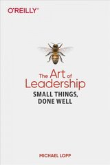 Art of Leadership, The: Small Things, Done Well hind ja info | Majandusalased raamatud | kaup24.ee