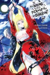 Is It Wrong to Try to Pick Up Girls in a Dungeon?, Vol. 7 (light novel), Vol. 7, (Light Novel) hind ja info | Fantaasia, müstika | kaup24.ee