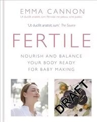 Fertile: Nourish and balance your body ready for baby making цена и информация | Самоучители | kaup24.ee