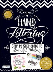 Hand Lettering, Step by Step Guide to Beautiful Writing цена и информация | Энциклопедии, справочники | kaup24.ee